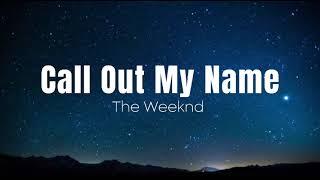 The Weeknd - Call Out My Name | 1 HOUR