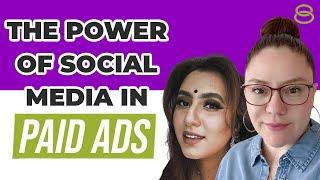  The Power of Social Media in Paid Advertising