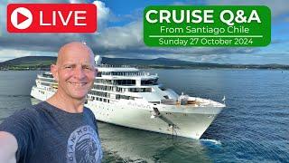 Live Cruise Q&A From Santiago Chile: Sunday 27 October 4pm Santiago / 7 Pm UK/ 3pm ET / Noon PT