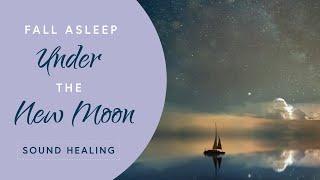 Soul Healing Music - Fall Asleep under the New Moon - Empower Your Intentions with Relaxing Music