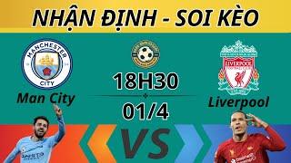 Nhận Định Soi Kèo Bóng Đá Hôm Nay Man City vs Liverpool - HN Group