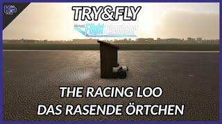 [MSFS] THE RACING LOO / DAS RASENDE ÖRTCHEN