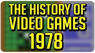 The History of Video Games: 1978