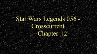 Star Wars live reading - part 056- Crosscurrent - Chapter 12