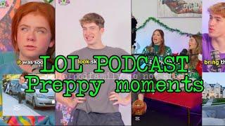 Lol podcast BEST/ PREPPY moments!