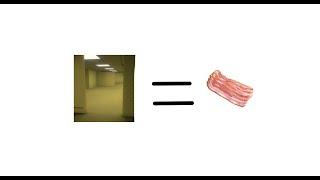 Backroom is actually BACON!