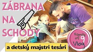 zábrana na schody a detský majstri tesádi