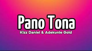 Kiss Daniel ft Adekunle Gold - Pano Tona (Lyrics)