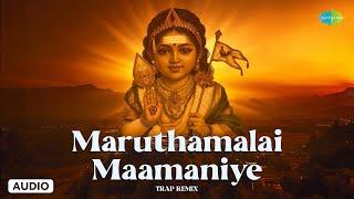 Maruthamalai Maamaniye - Trap Remix | Murugan Bhakthi Padalgal | Murugan Songs Tamil | மருதமலை