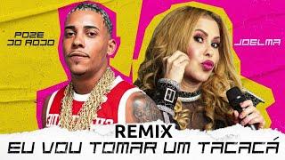 Joelma & Mc Poze do Rodo - Eu Vou Tomar um Tacacá (REMIX)