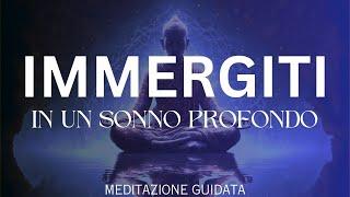 Meditazione per cadere in un Sonno Profondo: rilassati subito e dimentica le paure