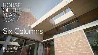 RIBA House of the Year 2024 shortlist: Six Columns