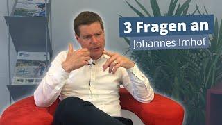 3 Fragen an Johannes Imhof