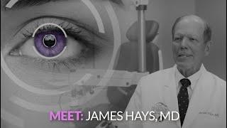 Meet James Hays, MD. Woolfson Eye Institute