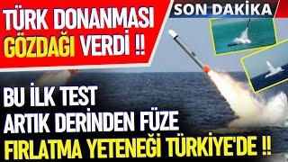 ARTIK DENİZİN ALTINDA FÜZE FIRLATMA YETENEĞİMİZ VAR - SAVUNMA SANAYİ