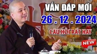 Vấn Đáp NHIỀU CÂU HỎI MỚI "Đặc Biệt Hay" Ngày 26. 12. 2024 - Thầy Thích Pháp Hòa #2024 CaNaDa