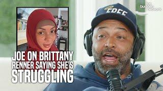 Joe Budden On Brittany Renner Saying She's Struggling Financially After Converting To Islam | "DUH!"