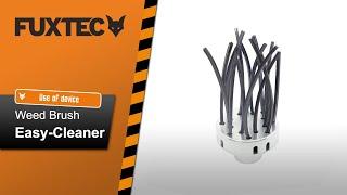 FUXTEC wheed brush -  Easy-Cleaner - Use of device