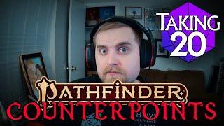 Counterpoints to Taking20's Pathfinder 2e Videos.