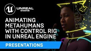 Animating MetaHumans with Control Rig in UE | Unreal Engine