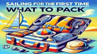 Sailing for the first time, WHAT TO PACK