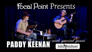 Focal Point Presents   Paddy Keenan with John Bolduan