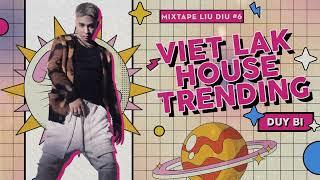 Mixtape Liu Diu #6 Duy Bi - Viet Lak House Trending