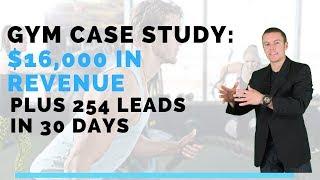 Gym Marketing: $16,000 in Revenue & 254 Leads in 30 days!