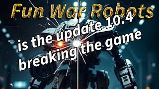 WAR ROBOTS COMMING UPDATE 10.4 WITH ANTI-cheat