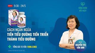 [Sống khoẻ mỗi ngày] Cách ngăn tiền tiểu đường tiến triển và phương pháp điều trị hiệu quả | Tin mới