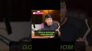 GOD’S WISDOM AND GRACE #dailydevotion #wisdom  #grace