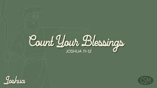 Joshua, Part 15: Count Your Blessings  (Joshua 11-12)