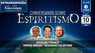 Divaldo Franco, Mário Sérgio e Severino Celestino • Conversando Sobre Espiritismo- (10/10/2024)