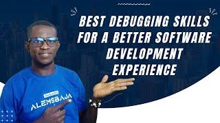 Best Debugging Skills For A Better Software Development Experience-Software Engineer Debugging Tips