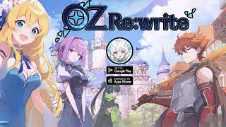 OZ Re:write (オズ リライト) 開通 ( CBT ) Gameplay Android_IOS