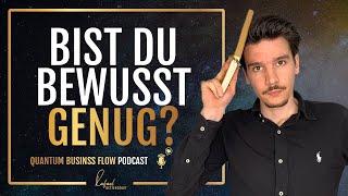 Die 4 Bewusstseinsstufen des Business - Quantum Business Flow Podcast