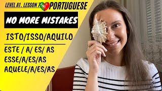 How to use isto, isso, aquilo, este, esta in Portuguese? Demonstrative pronouns and determiners.