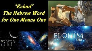 Meaning of "Echad," Trinity Debunked - Steve Katsaras