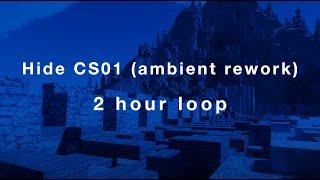 Hide CS01 (Ambient Rework) by Eleftherios & GLO - 2 Hour Loop