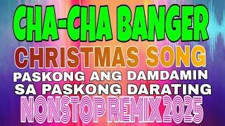 CHA-CHA BANGER CRISTMASS SONG ,PASKONG ANG DAMDAMIN X SA P-ASKONG DARATING, NONSTOP REMIX 2025