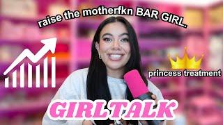 Raise the BAR GIRL! (Princess Treatment, High Maintenance + More)