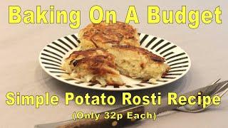 Simple Potato Rosti Recipe (Only 32p each)