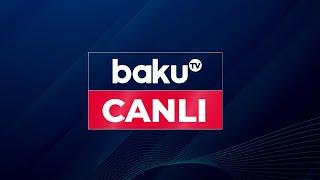 Baku TV - Canlı yayım 12.01.2025