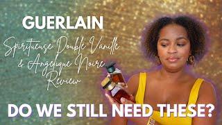 Guerlain Spiritueuse Double Vanille & Angelique Noire Review | Worth The Hype?