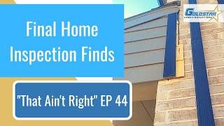 "That Ain't Right" EP 44, Final Home Inspection - Gold Star Inspections