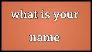 What is your name Meaning