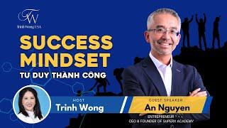 Success Mindset - Tư Duy Thành Công With An Nguyen