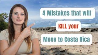 4 Mistakes that will Kill your Move to Costa Rica 