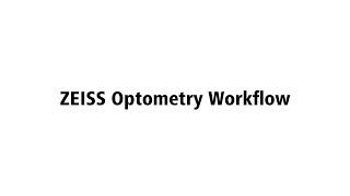 ZEISS Optometry Workflow Video - Detecting disease early and managing progresson