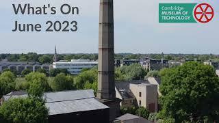 What's On at Cambridge Museum of Technology: June 2023